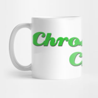 Chronically Ch(ill) Green Mug